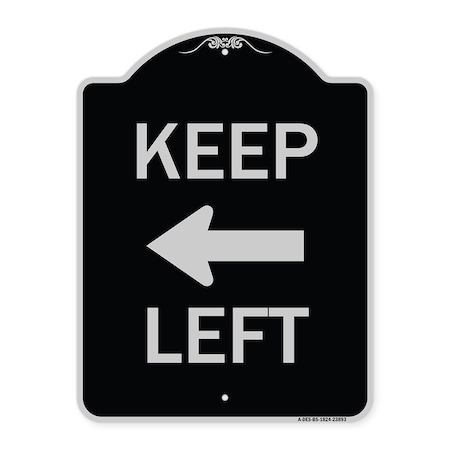 Signmission Keep Left Left Arrow Heavy-Gauge Aluminum Architectural Sign, 24" x 18", BS-1824-23893 A-DES-BS-1824-23893